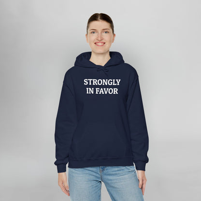 Strongly In Favor Hoodie