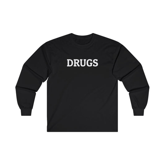 Drugs Long Sleeve Tee