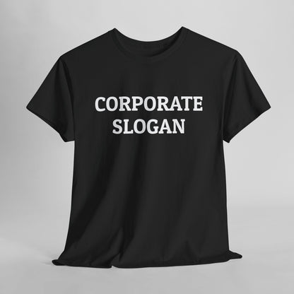 Corporate Slogan Tee