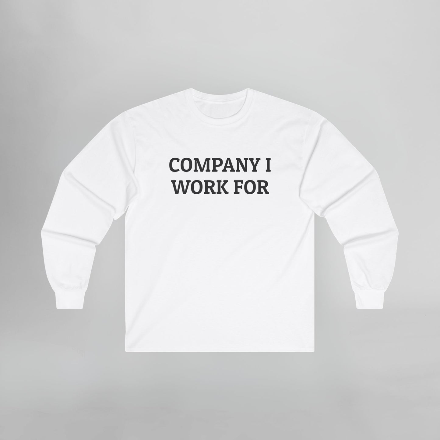 Company I Work For Long Sleeve Tee