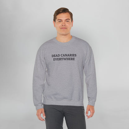 Dead Canaries Everywhere Sweatshirt