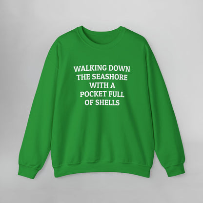 Walking Down the Seashore With a Pocket Full of Shells Sweatshirt