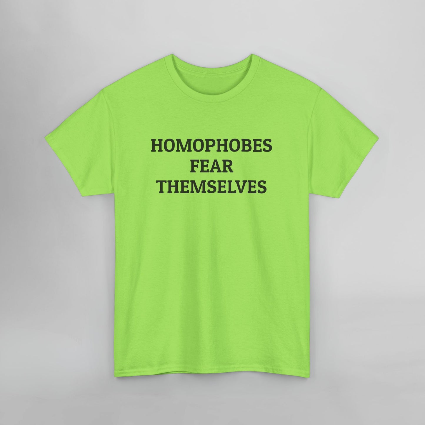 Homophobes Fear Themselves Tee