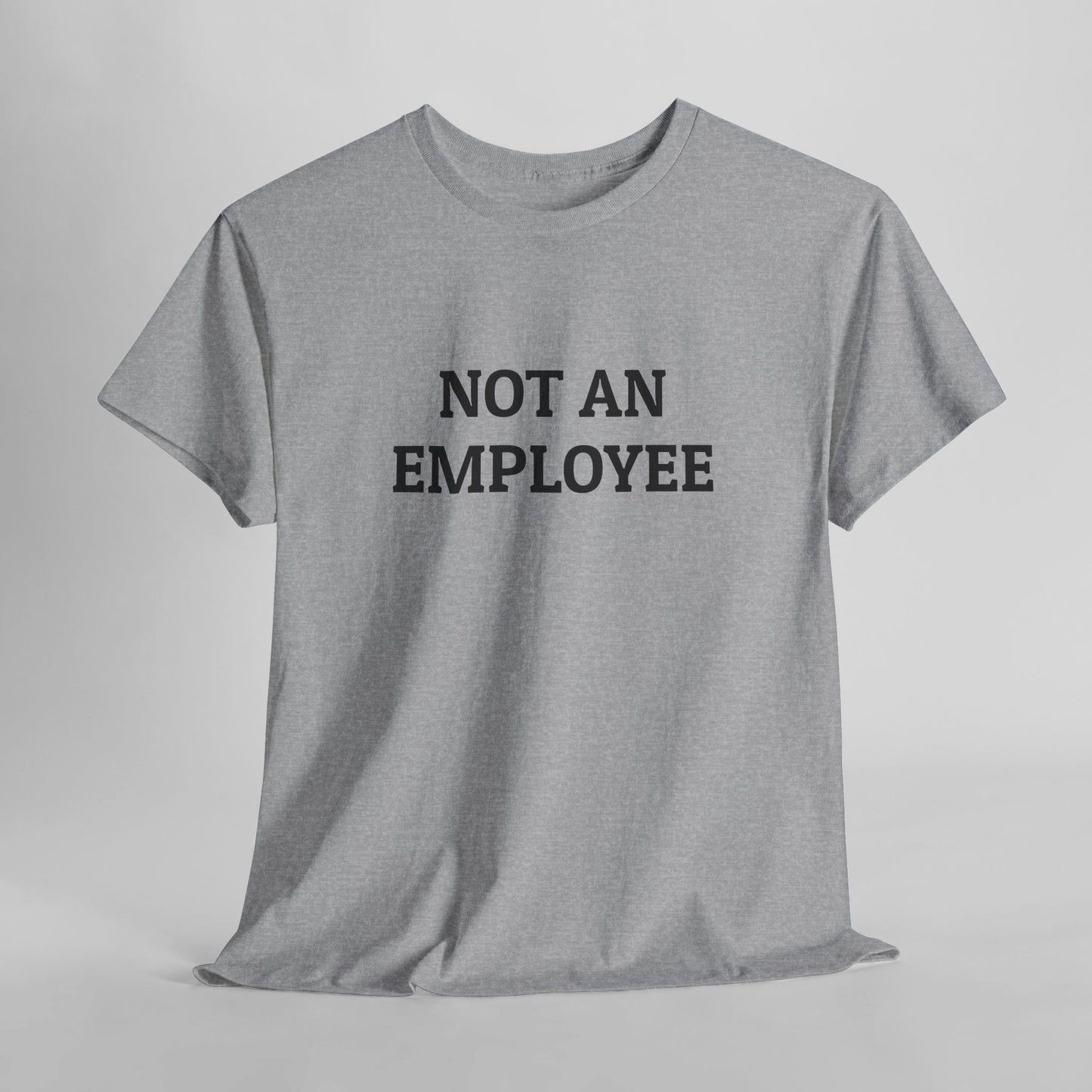 Not an Employee Tee