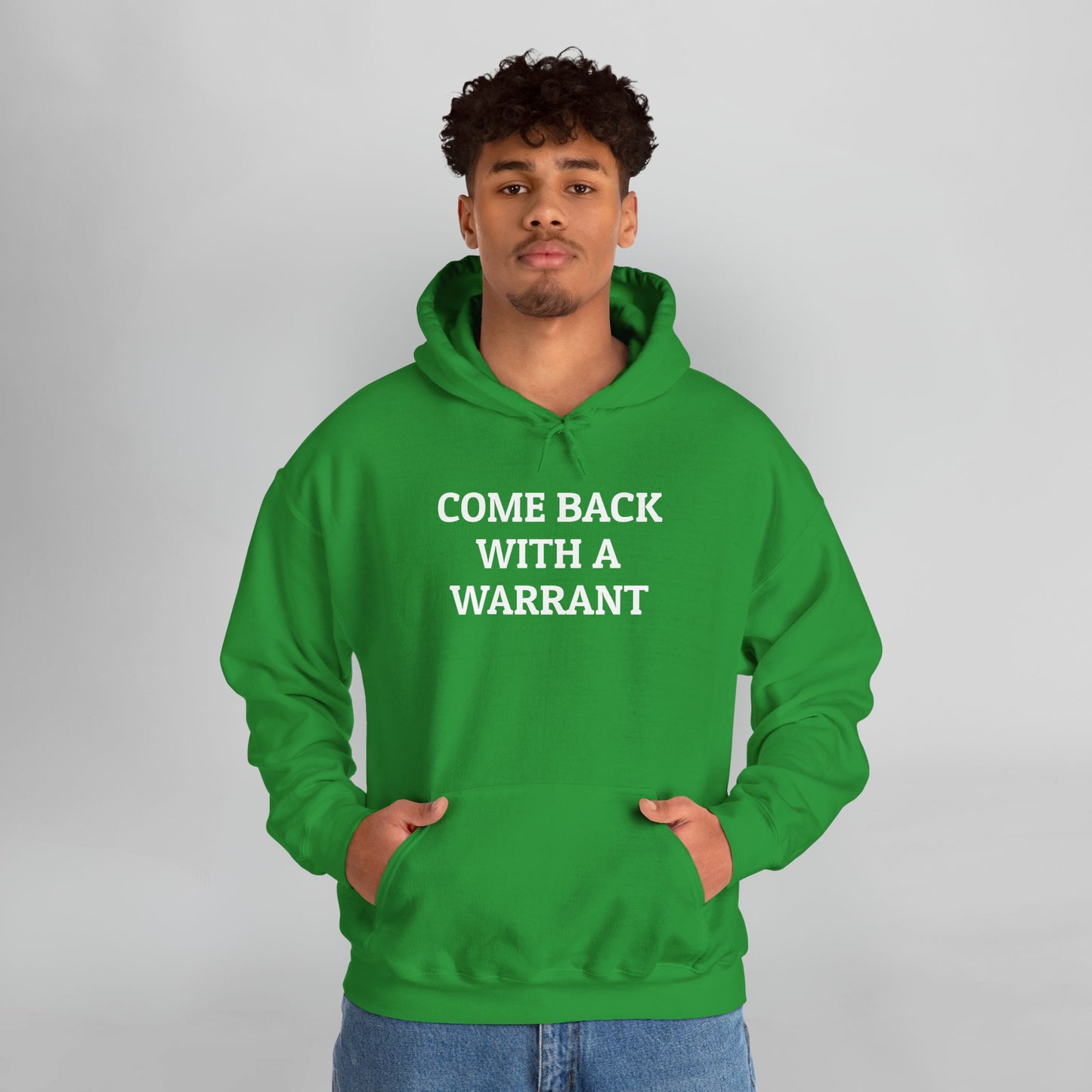 Come Back With a Warrant Hoodie