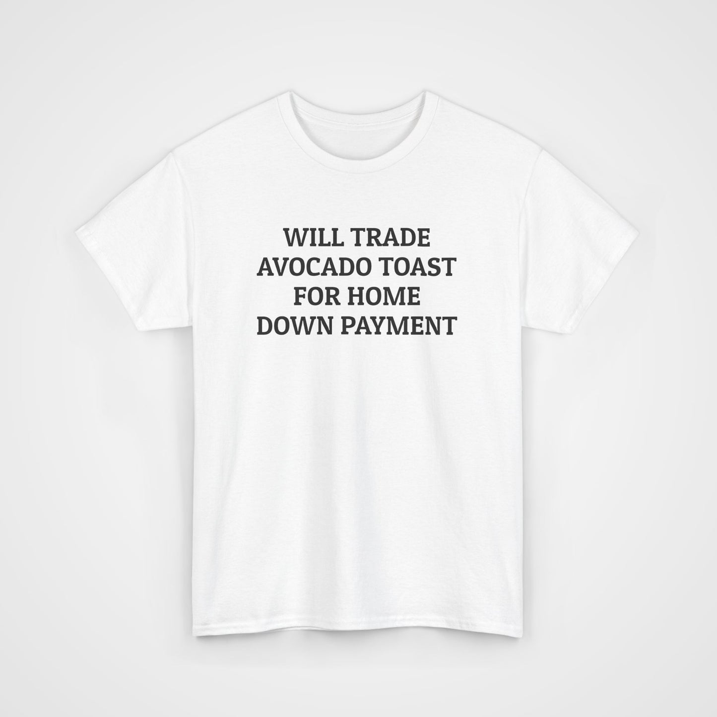 Will Trade Avocado Toast for Home Down Payment Tee
