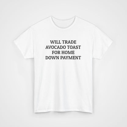 Will Trade Avocado Toast for Home Down Payment Tee