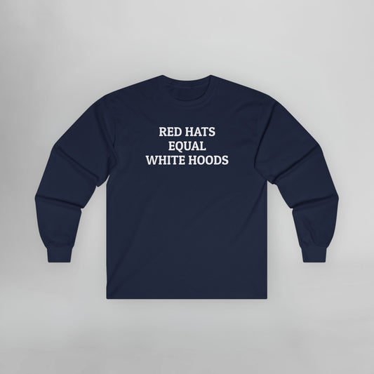 Red Hats Equal White Hoods Long Sleeve Tee