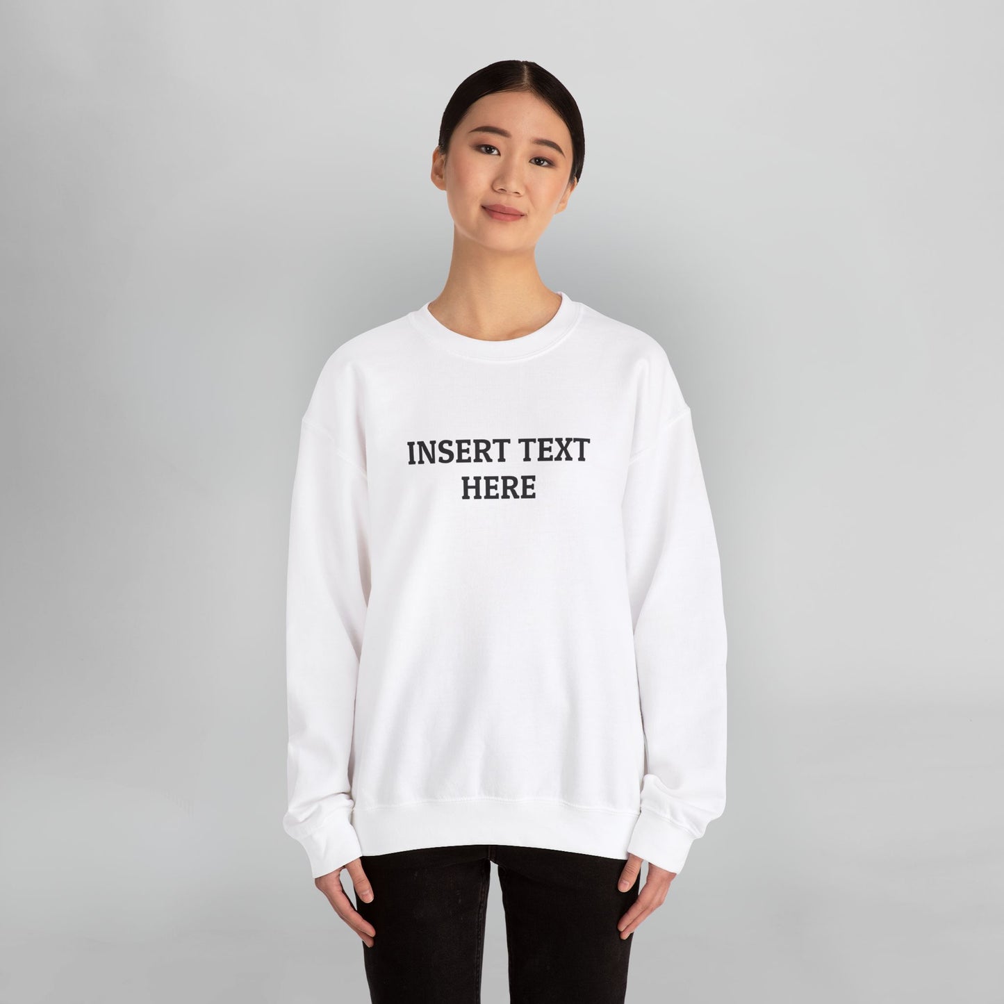 Insert Text Here Sweatshirt