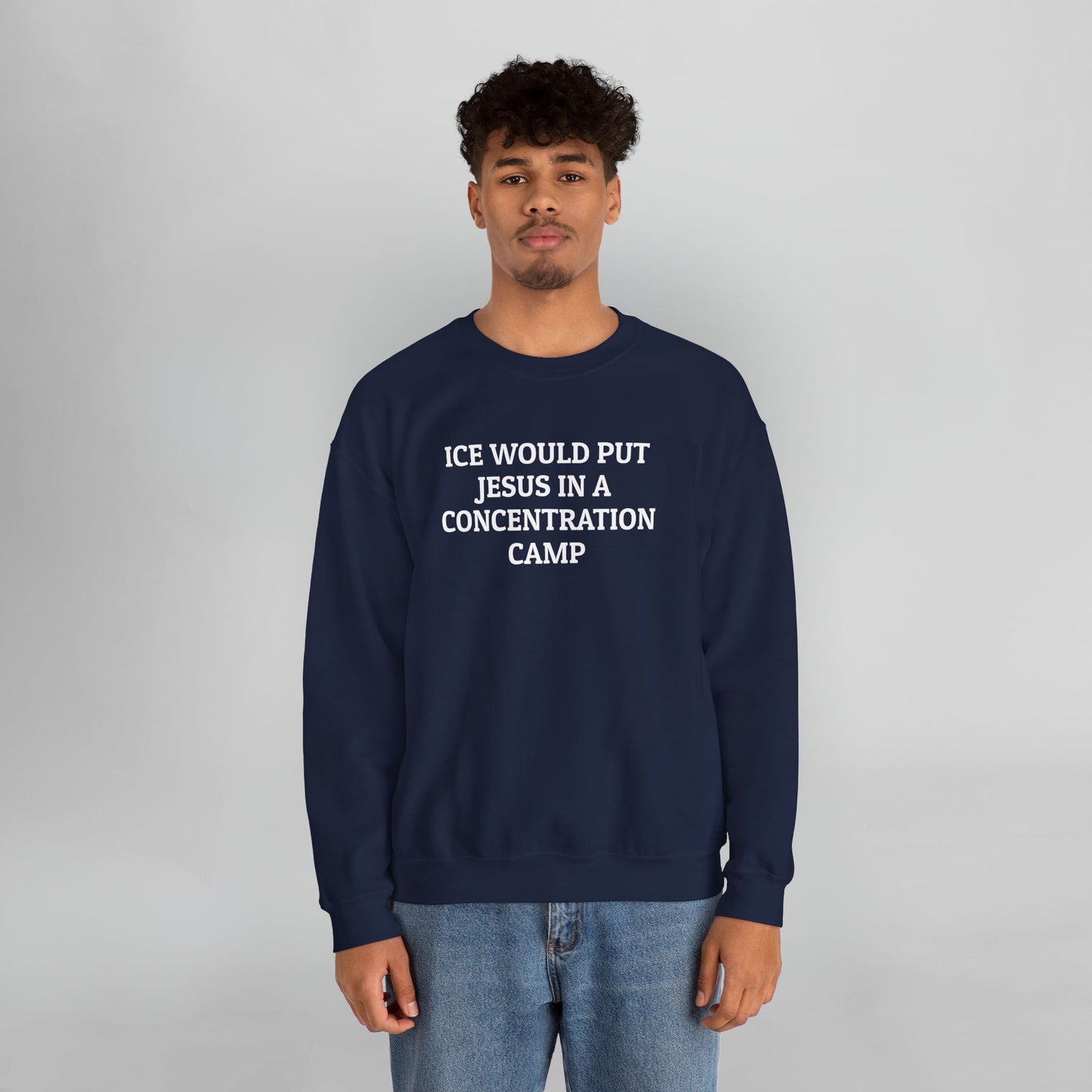 ICE Would Put Jesus In a Concentration Camp Sweatshirt