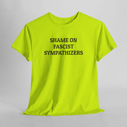 Shame on Fascist Sympathizers Tee