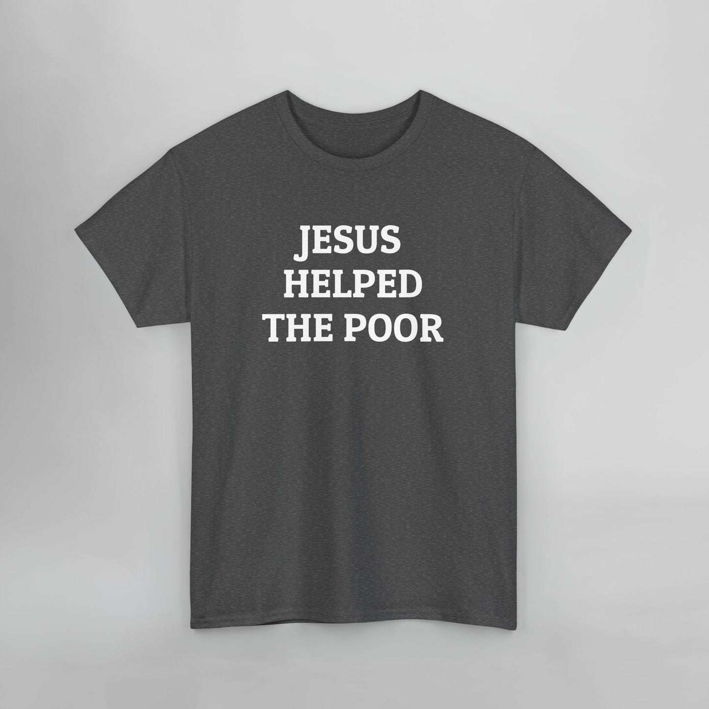 Jesus Helped the Poor Tee