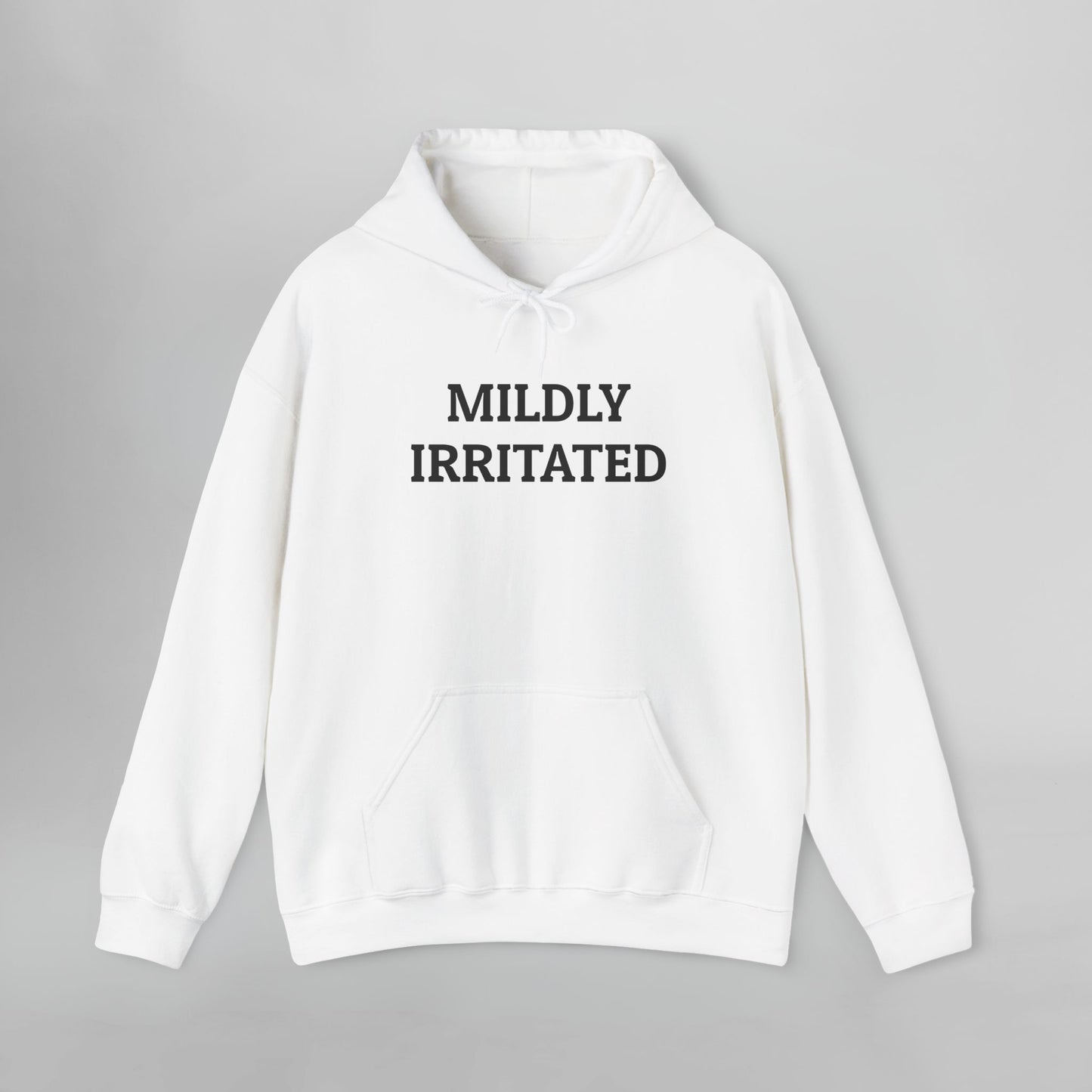Mildly Irritated Hoodie