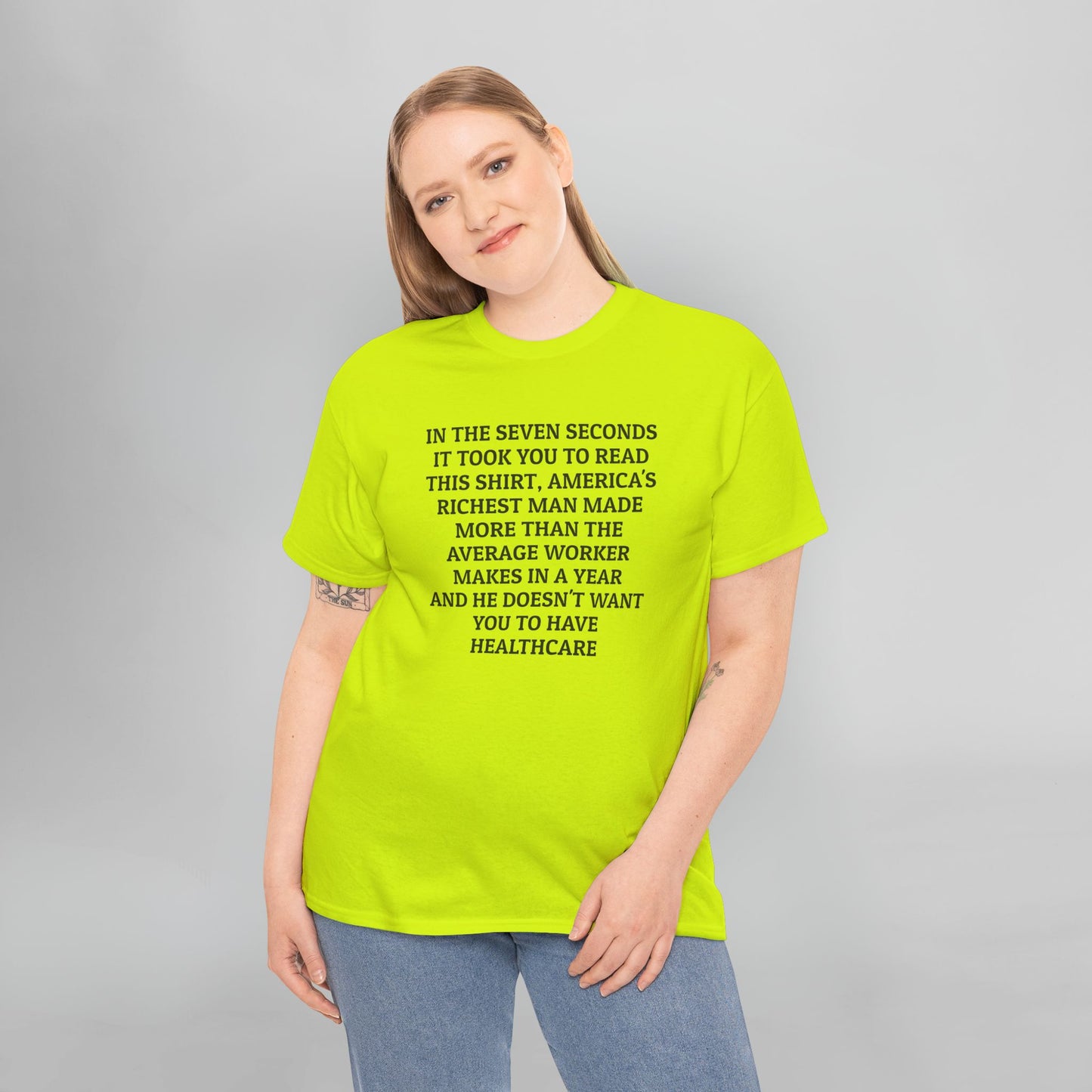 In the Seven Seconds It Took You To Read This Shirt, America's Richest Man Made More than the Average Worker Makes In A Year And He Doesn't Want You to Have Healthcare Tee