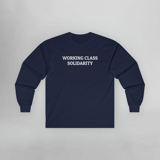 Working Class Solidarity Long Sleeve Tee