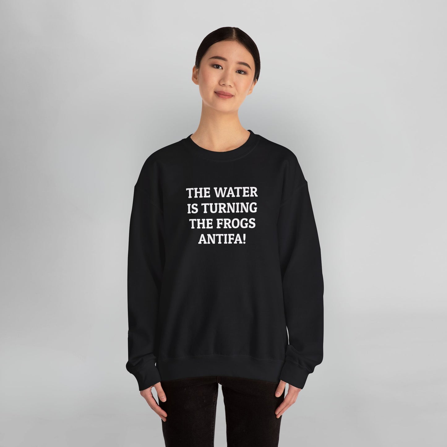 The Water Is Turning the Frogs Antifa! Sweatshirt