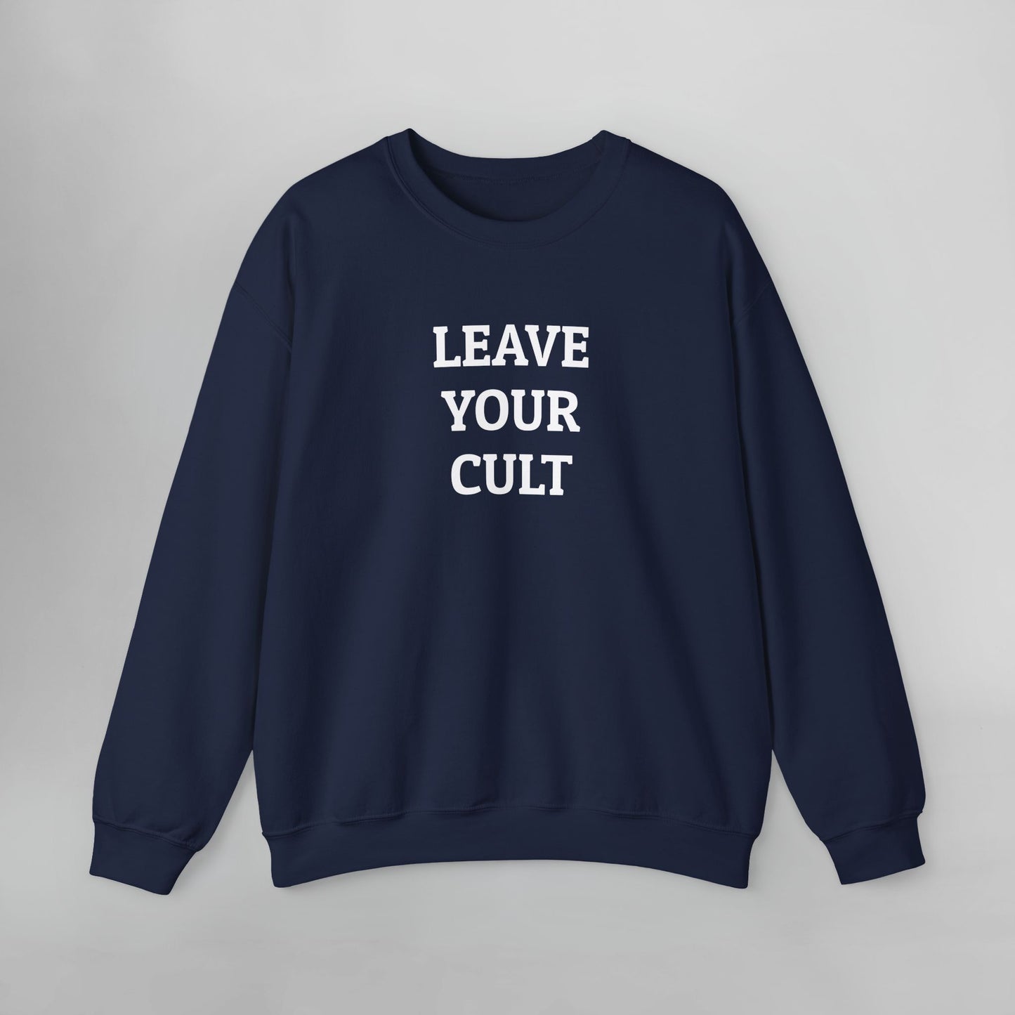 Leave Your Cult Sweatshirt