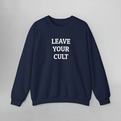 Leave Your Cult Sweatshirt