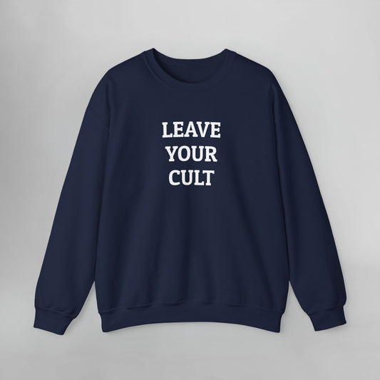 Leave Your Cult Sweatshirt
