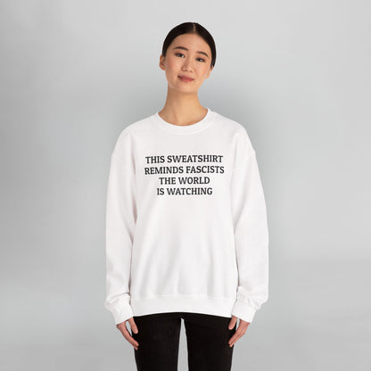 This Sweatshirt Reminds Fascists the World Is Watching Sweatshirt