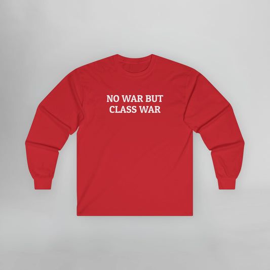 No War But Class War Long Sleeve Tee