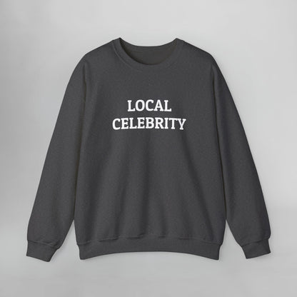 Local Celebrity Sweatshirt