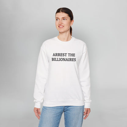 Arrest the Billionaires Sweatshirt