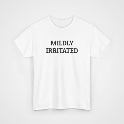 Mildly Irritated Tee