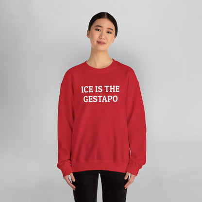 ICE Is The Gestapo Sweatshirt