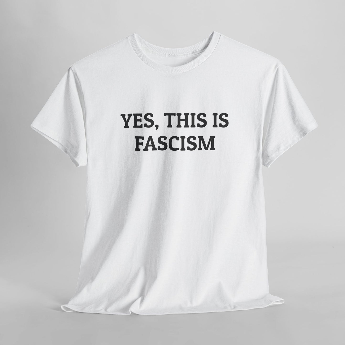 Yes, This Is Fascism Tee