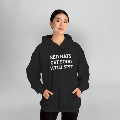 Red Hats Get Food With Spit Hoodie