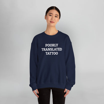 Poorly Translated Tattoo Sweatshirt