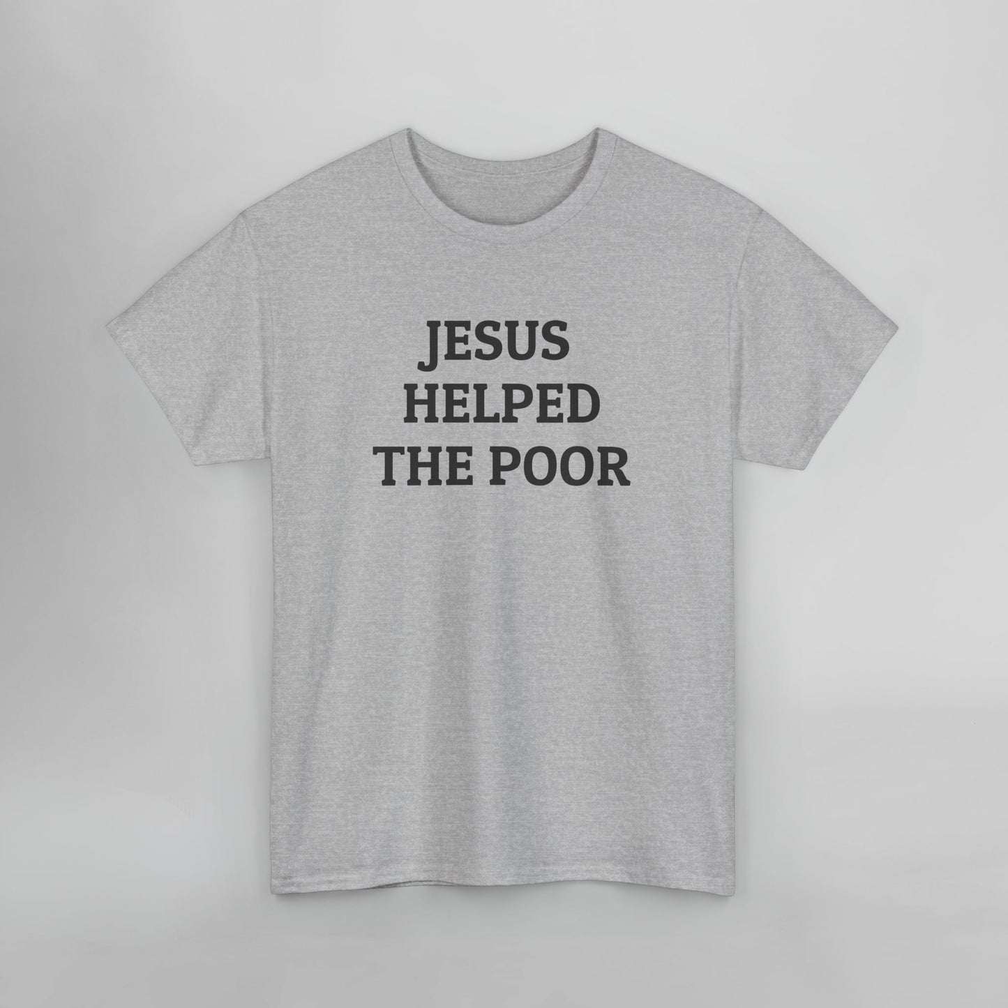 Jesus Helped the Poor Tee