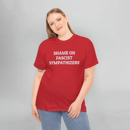 Shame on Fascist Sympathizers Tee