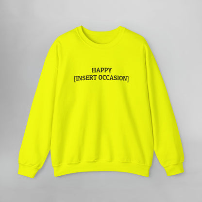 Happy [Insert Occasion] Sweatshirt