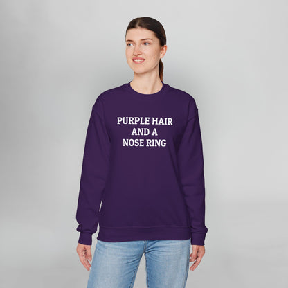 Purple Hair and a Nose Ring Sweatshirt