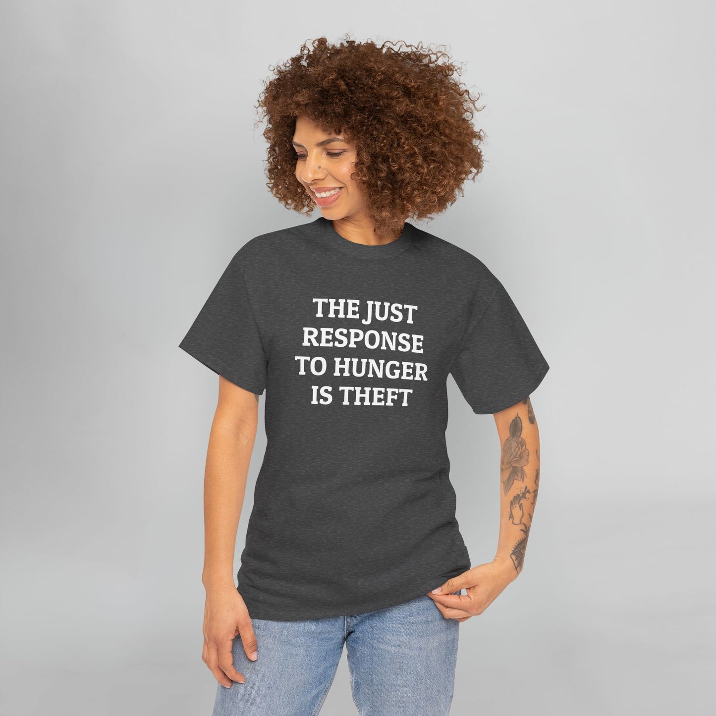 The Just Response to Hunger Is Theft Tee