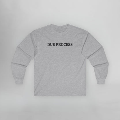 Due Process Long Sleeve Tee