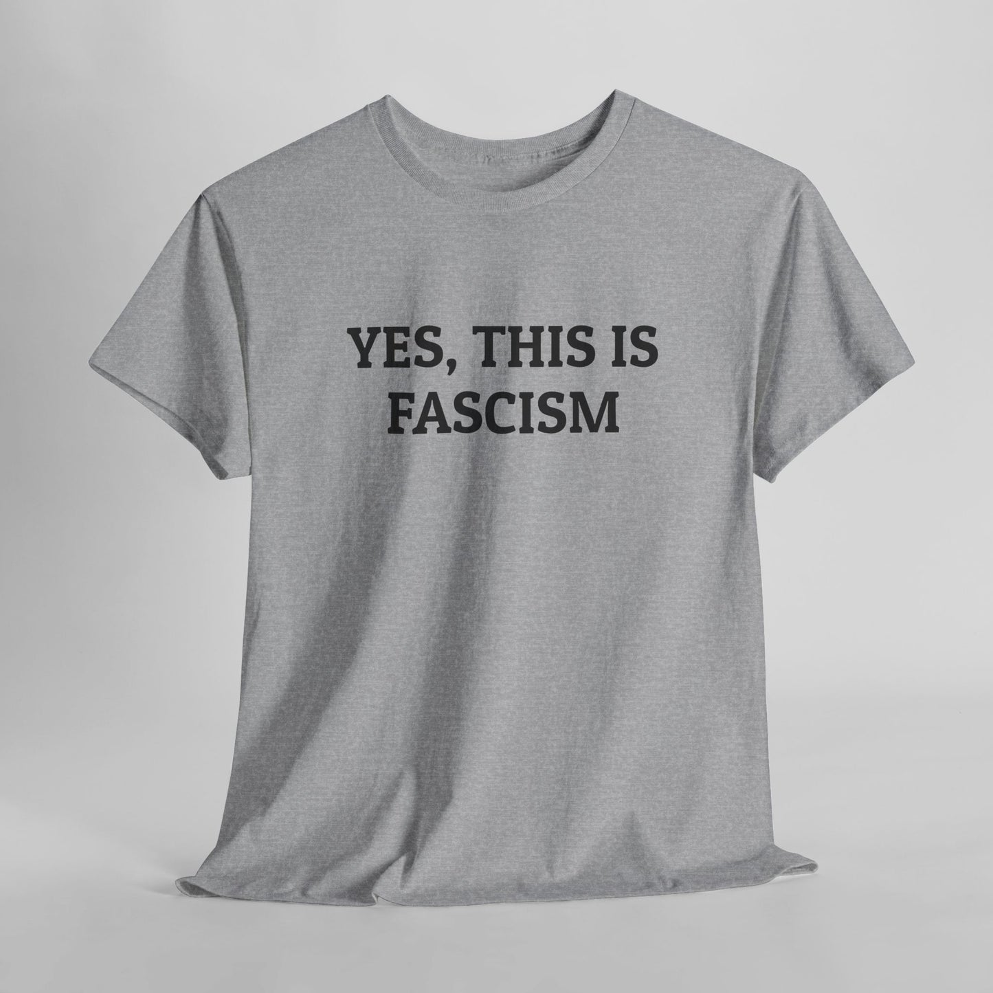Yes, This Is Fascism Tee