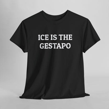 ICE Is The Gestapo Tee