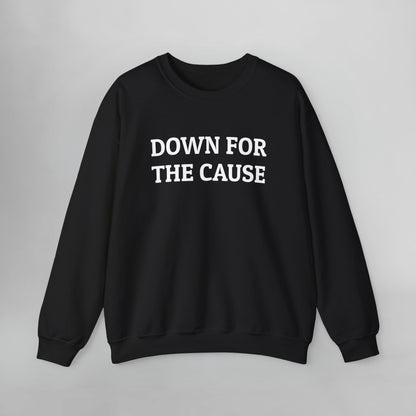 Down for the Cause Sweatshirt