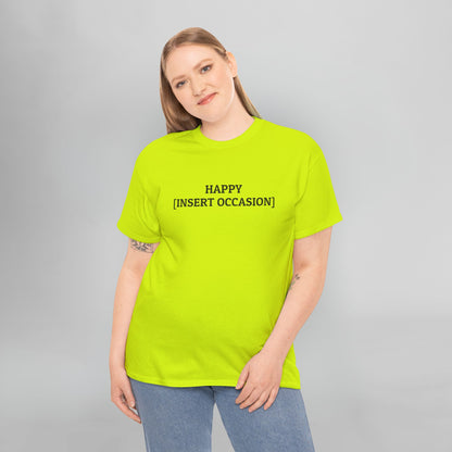 Happy [Insert Occasion] Tee