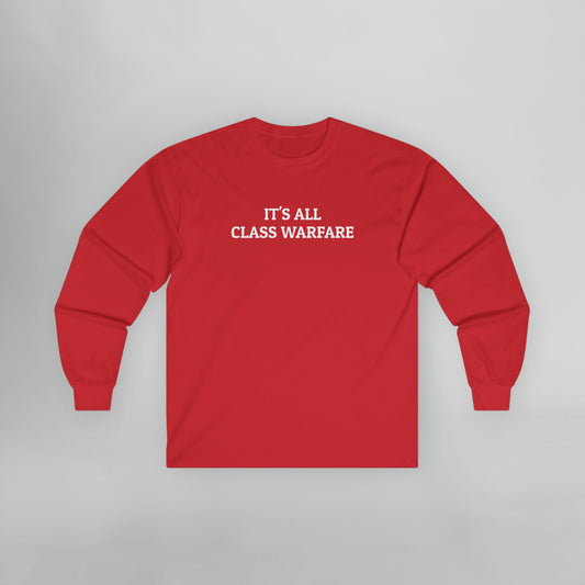 It's All Class Warfare Long Sleeve Tee