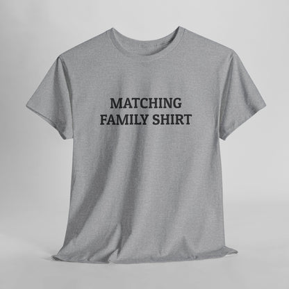 Matching Family Shirt Tee