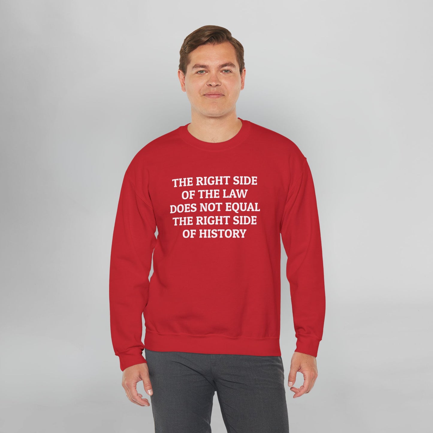 The Right Side of the Law Does Not Equal The Right Side of History Sweatshirt