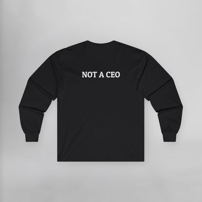 Not a CEO Long Sleeve Tee