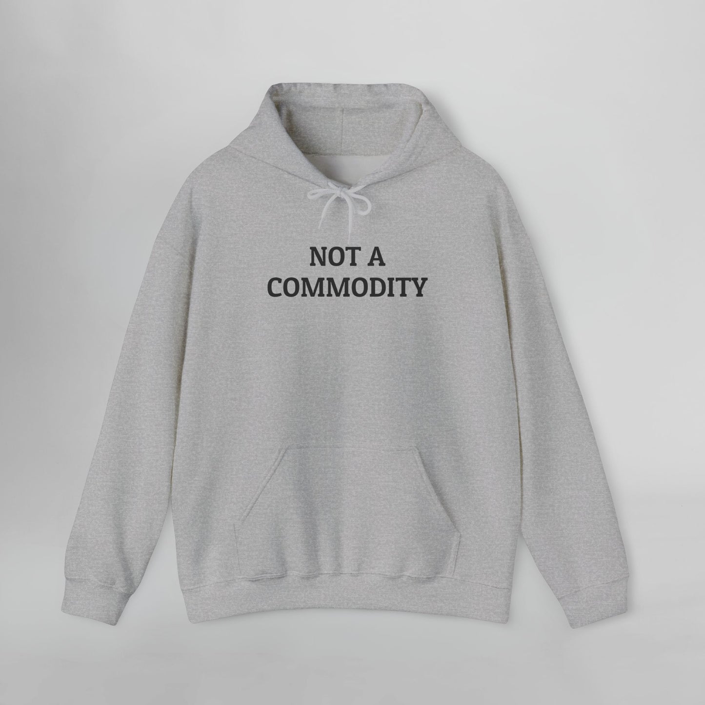 Not A Commodity Hoodie