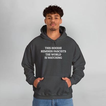This Hoodie Reminds Fascists the World Is Watching Hoodie