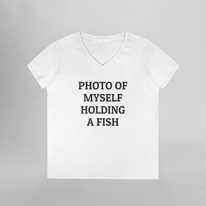 Photo Of Myself Holding a Fish Women's V-Neck Tee