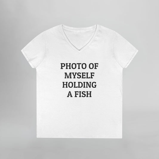 Photo Of Myself Holding a Fish Women's V-Neck Tee